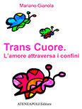 Trans Cuore. L’amore attraversa i confini Trans Cuore. L’amore attraversa i confini